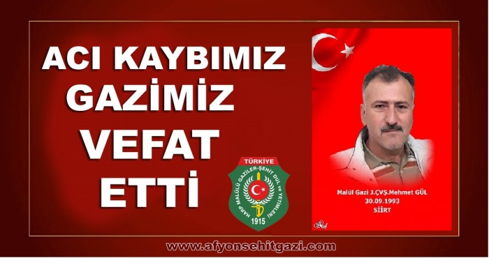 ACI KAYBIMIZ TERÖR GAZİMİZ MEHMET GÜL VEFAT ETTİ                  