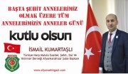 BAŞKAN İSMAİL KUMARTAŞLI’NIN ANNELER GÜNÜ MESAJI