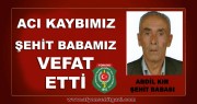 ACI KAYBIMIZ EMİRDAĞ İLÇEMİZDEN ŞEHİT BABAMIZ ABDİL KIR VEFAT ETTİ