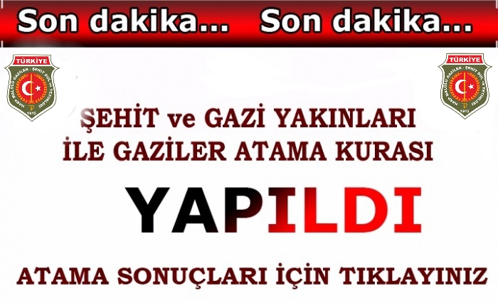 2021 YILI SON ŞEHİT YAKINI, GAZİ, GAZİ YAKINI İŞ ATAMALARI YAPILDI                  
