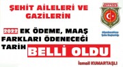 ŞEHİT AİLELERİ VE GAZİLERİN EK ÖDEME, 2022 MAAŞ FARKLARI ÖDENECEĞİ TARİH BELLİ OLDU