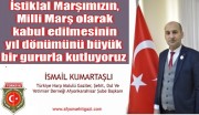 BAŞKAN KUMARTAŞLI; ALLAH BİR DAHA BU MİLLETE İSTİKLAL MARŞI YAZDIRMASIN