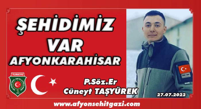 ŞEHİDİMİZ VAR AFYONKARAHİSAR 27.07.2022                  
