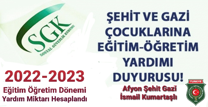 2022-2023 EĞİTİM ÖĞRETİM DÖNEMİ SGK ŞEHİT ÇOCUKLARI / GAZİ ÇOCUKLARI EĞİTİM YARDIMLARI                   