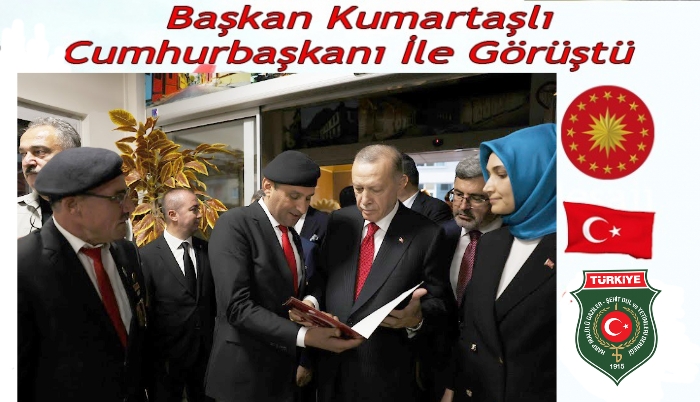 BAŞKAN KUMARTAŞLI CUMHURBAŞKANI RECEP TAYYİP ERDOĞAN İLE GÖRÜŞTÜ                  