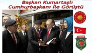 BAŞKAN KUMARTAŞLI CUMHURBAŞKANI RECEP TAYYİP ERDOĞAN İLE GÖRÜŞTÜ