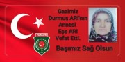 GAZİ ÜYEMİZ DURMUŞ ARI'NIN ANNESİ VEFAT ETTİ