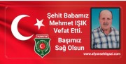 ŞEHİT BABAMIZ MEHMET IŞIK VEFAT ETTİ