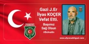 GAZİ İLYAS KOÇER VEFAT ETTİ. 