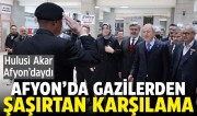 TBMM MİLLİ SAVUNMA KOMİSYONU BAŞKANI HULİSİ AKAR’A  AFYON'DA ŞAŞIRTAN KARŞILAMA