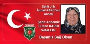 ŞEHİT ANNEMİZ SULTAN KARCI VEFAT ETTİ