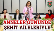 BAŞKAN BURCU KÖKSAL, ANNELER GÜNÜNDE ŞEHİT AİLELERİYLE