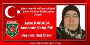 ŞEHİT ANNEMİZ AYŞE KARACA  VEFAT ETTİ