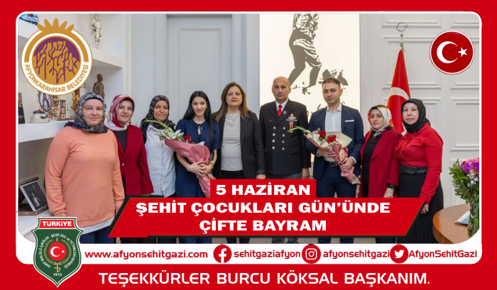 5 HAZİRAN ŞEHİT ÇOCUKLARI GÜNÜ'NDE ÇİFTE BAYRAM