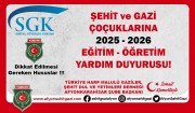 2025 - 2026 EĞİTİM, ÖĞRETİM DÖNEMİ ŞEHİT / GAZİ ÇOCUKLARI SGK EMEKLİ SANDIĞI EĞİTİM YARDIMI NE KADAR