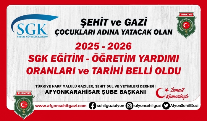 2025-2026 EĞİTİM / ÖĞRETİM DÖNEMİ SGK ŞEHİT / GAZİ ÇOCUKLARI EĞİTİM YARDIMI 24 EKİM 2024 TARİHİNDE ÖDENECEK