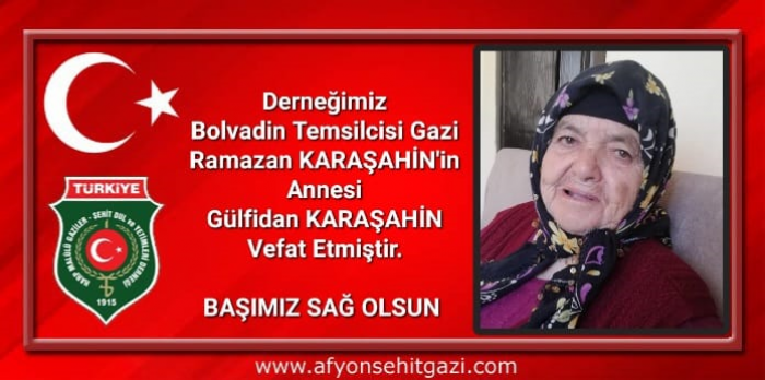 BOLVADİN TEMSİLCİMİZ RAMAZAN KARAŞAHİN'İN ANNESİ GÜLFİDAN KARAŞAHİN ANNEMİZİ SON YOLCULUĞUNA UĞURLADIK.