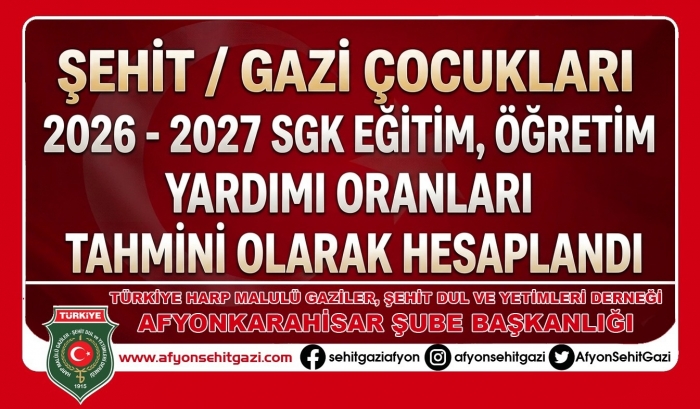 2026-2027 SGK ŞEHİT VE GAZİ ÇOCUKLARI EĞİTİM ÖĞRETİM YARDIMI İLE İLGİLİ BİLGİLENDİRME