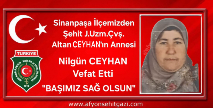 ŞEHİT ANNEMİZ NİLGÜN CEYHAN VEFAT ETTİ