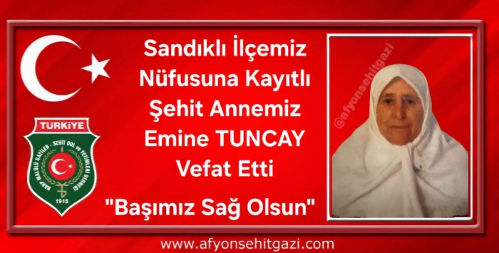 ŞEHİT ANNEMİZ EMİNE TUNCAY VEFAT ETTİ